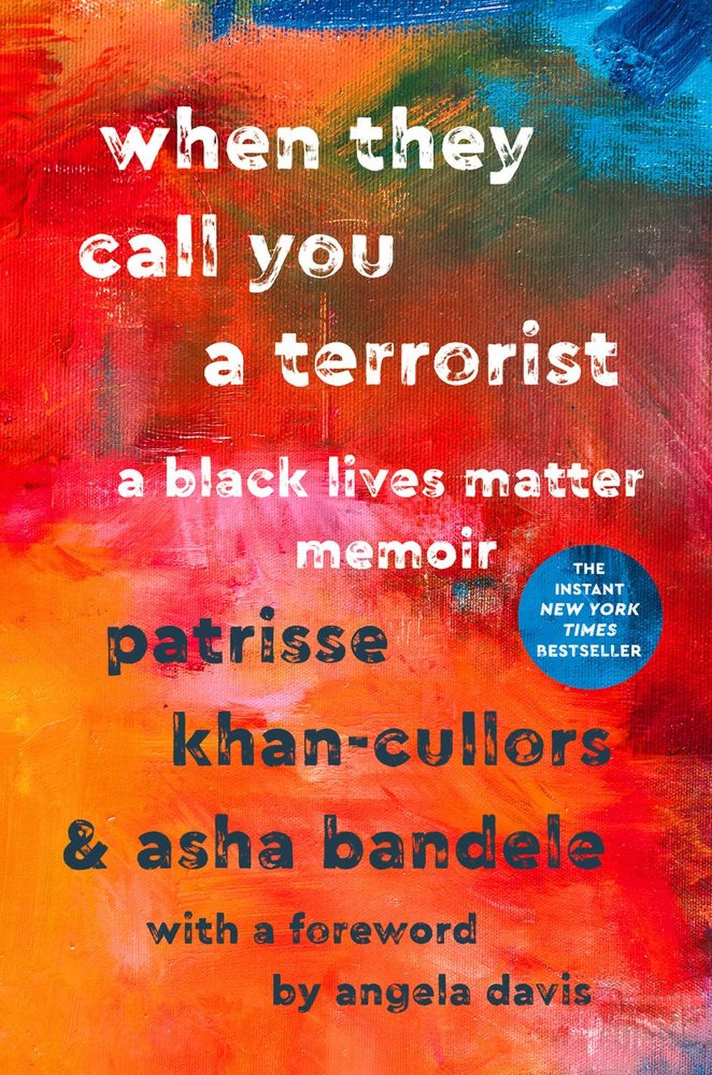 “When They Call You a Terrorist: A Black Lives Matter Memoir” by Patrisse Khan-Cullors and Asha Bandele (Macmillan Publishers)