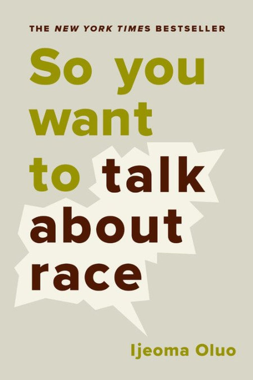 “So You Want To Talk About Race” by Ijeoma Oluo (Seal Press)